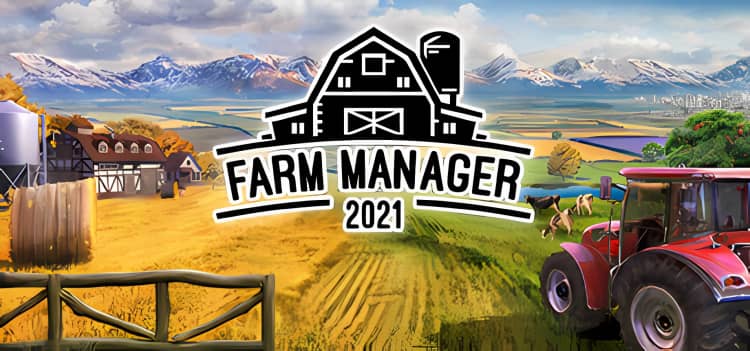 农场经理2021 Farm Manager 2021 v1.1.526版|集成全DLC|容量5.61GB|官方简体中文|支持键盘.鼠标.手柄|2024年06月02号更新-神域次元