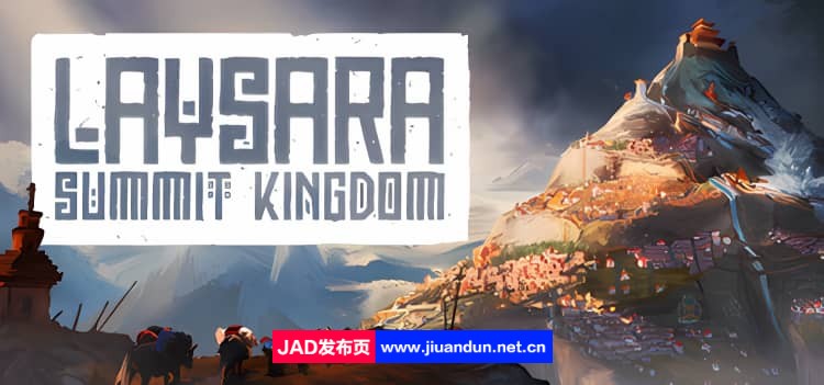 肋萨拉：顶峰王国 Laysara: Summit Kingdom v2024.05.31版|容量2.88GB|官方简体中文|支持键盘.鼠标.手柄|2024年06月02号更新-神域次元