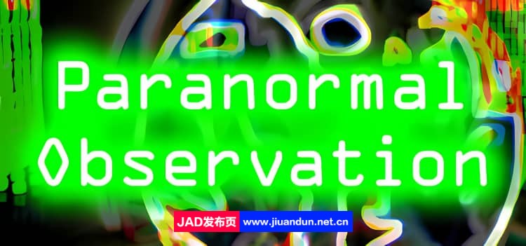 超自然现象观察 Paranormal Observation (2024)|容量2.7GB|官方简体中文|支持键盘.鼠标.手柄|2024年05月08号更新-神域次元