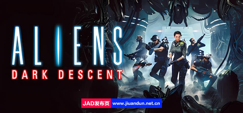 《异形：坠入黑暗 Aliens Dark Descent》免安装v95680绿色中文版[55.38GB]-神域次元