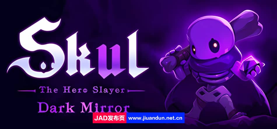 《小骨-英雄杀手(Skul-The Hero Slayer)》V1.7.6官方中文版[05.13更新1.1G]-神域次元